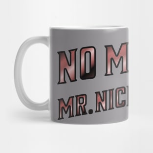 No More Mr. Nice Guy T-shirt for teens and men Mug